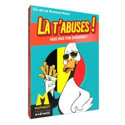 Découvrir Là t'abuses, fais pas ton Dikkenek ! de Matagot
